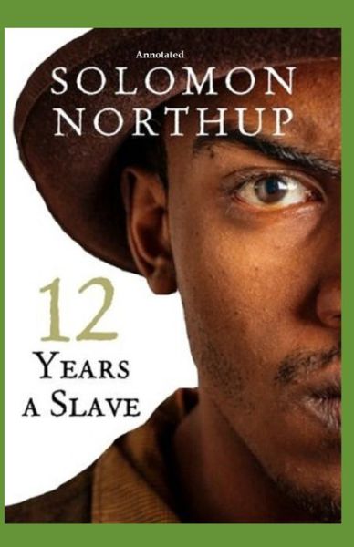 Cover for Solomon Northup · Twelve Years a Slave (Annotated) (Paperback Book) (2021)