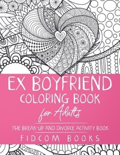 Cover for Fidcom Books · Ex Boyfriend Coloring Book for Adults (Paperback Book) (2021)