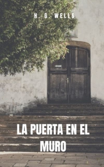 Cover for Herbert George Wells · La Puerta en el Muro (Paperback Book) (2021)