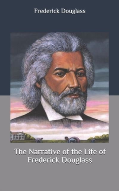 The Narrative of the Life of Frederick Douglass - Frederick Douglass - Bøker - Independently Published - 9798633978421 - 12. april 2020
