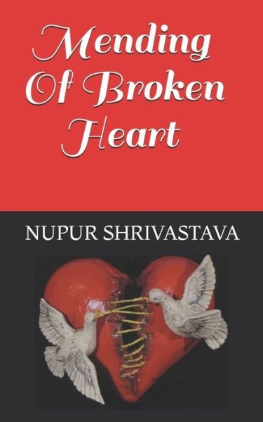 Cover for Nupur Shrivastava · Mending Of Broken Heart (Paperback Bog) (2020)