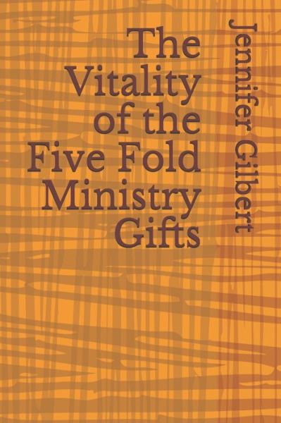 Cover for Jennifer Gilbert · The Vitality of the Five Fold Ministry Gifts (Taschenbuch) (2020)