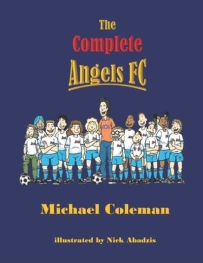Cover for Michael Coleman · The Complete Angels FC - Angels FC (Taschenbuch) (2020)