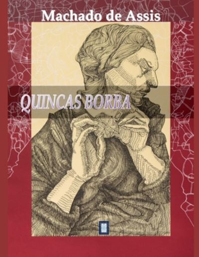 Quincas Borba - Machado de Assis - Książki - Independently Published - 9798657303421 - 27 czerwca 2020