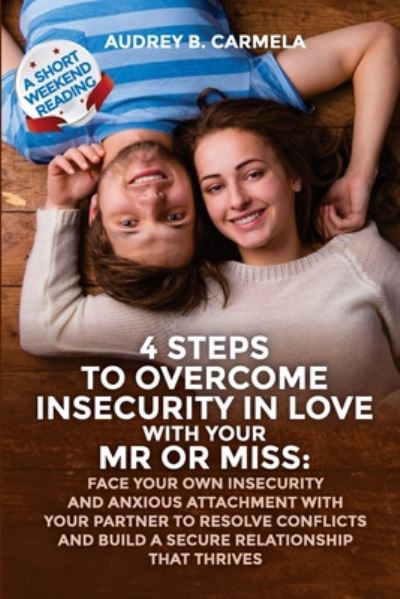 Cover for Audrey B Carmela · 4 steps to overcome insecurity in love with your Mr or Miss (Paperback Book) (2020)