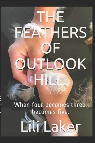 Cover for Lili Laker · The Feathers of Outlook Hill. (Paperback Book) (2020)