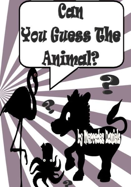 Cover for Mercedez Daniels · Can You Guess The Animal? (Paperback Book) (2020)