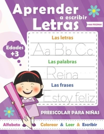 Cover for Simione Lahbabi · Aprender a escribir letras para NINAS: Perfecto para aprender a rastrear las letras mayu&amp;#769; sculas y minu&amp;#769; sculas-Ejercicios divertidos para aprender el alfabeto (Paperback Book) (2021)