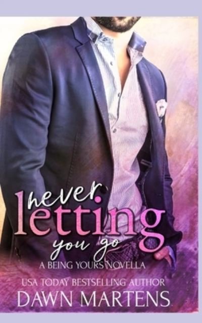 Cover for Dawn Martens · Never Letting You Go (Taschenbuch) (2021)