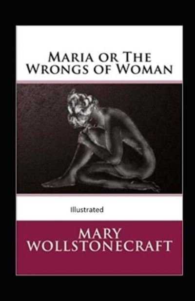 Maria - Mary Wollstonecraft - Boeken - Independently Published - 9798740744421 - 19 april 2021
