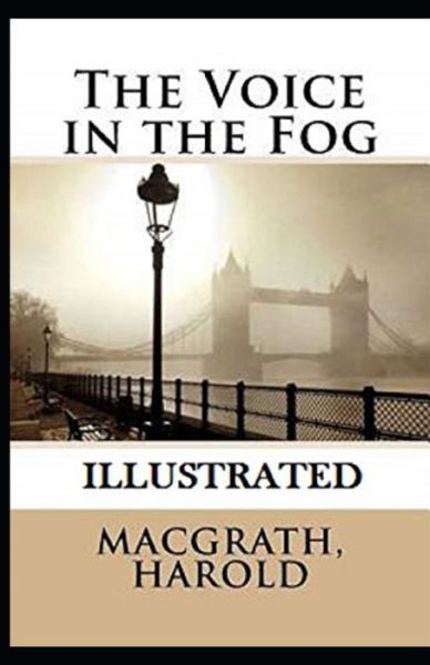 Cover for Harold Macgrath · The Voice in the Fog Illustrated (Paperback Book) (2021)