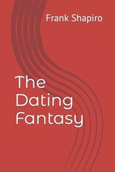 Cover for Frank Shapiro · The Dating Fantasy (Paperback Bog) (2021)