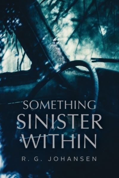 Cover for R. G. Johansen · Something Sinister Within (Book) (2022)