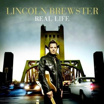 Cover for Lincoln Brewster · Real Life (CD)