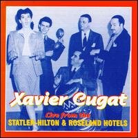 Cover for Xavier Cugat · Live from Statler-hilton &amp; Roseland Hotels (CD) (2019)