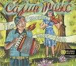 Cover for Cajun Music: the Essential Collection / Various (CD) (2002)