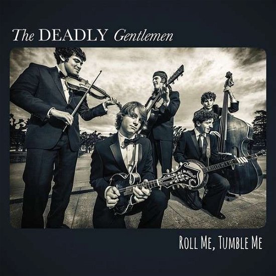 Cover for Deadly Gentlemen · Roll Me Tumble Me (CD) (2013)