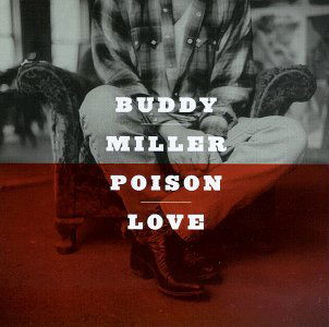 Poison Love - Buddy Miller - Music - Hightone - 0012928808422 - August 19, 1997