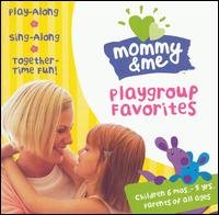 Cover for Mommy &amp; Me Ft Monica Manc · Mommy &amp; Me: Playgroup Favorites (CD) (2004)