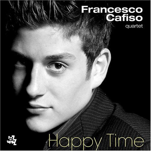 Happy Times - Francesco Cafiso - Muzyka -  - 0016728501422 - 4 kwietnia 2006