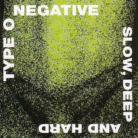 Slow, Deep and Hard - Type O Negative - Musik - METAL - 0016861794422 - 24. marts 2009