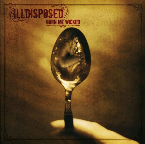 Cover for Illdisposed · Burn Me Wicked (CD) (2006)