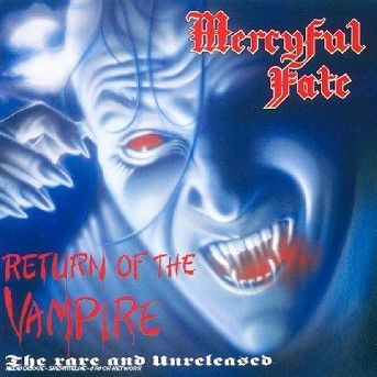 Return Of The Vampire - Mercyful Fate - Music - ROADRUNNER - 0016861918422 - February 28, 2007