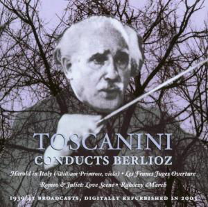 Toscanini Conducts Berlioz - Berlioz / Toscanini - Musiikki - MUSIC & ARTS - 0017685461422 - tiistai 28. lokakuuta 2003