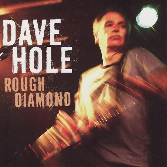 Rough Diamond - Dave Hole - Musik - MEMBRAN - 0019148511422 - 8 maj 2007