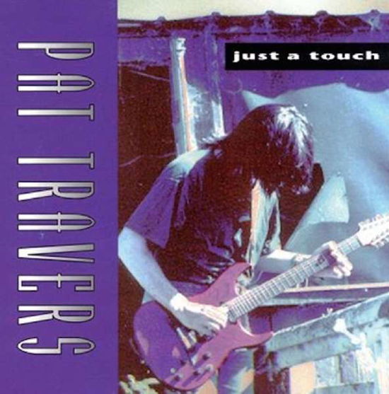 Just A Touch - Pat Travers - Música - SHRAPNEL - 0026245201422 - 1 de agosto de 1992