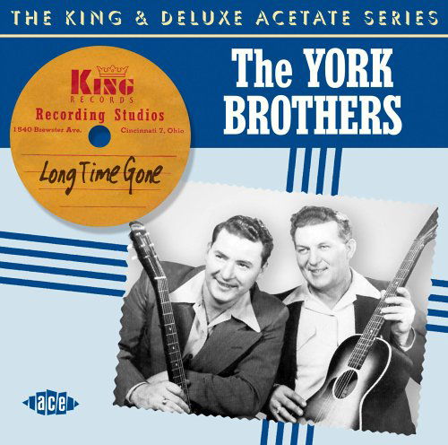 Long Time Gone - York Brothers - Musik - ACE RECORDS - 0029667019422 - 5. juni 2006