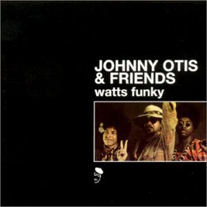 Cover for Johnny Otis &amp; Friends · Watts Funky (CD) (2001)