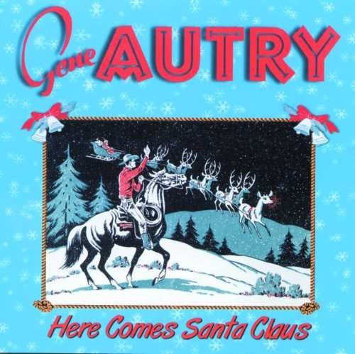 Cover for Gene Autry · Here Comes Santa Claus (CD) (1999)