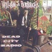 Cover for William S. Burroughs · Dead City Radio (CD) (1990)