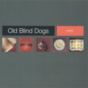 Cover for Old Blind Dogs · Fit (CD) (2001)