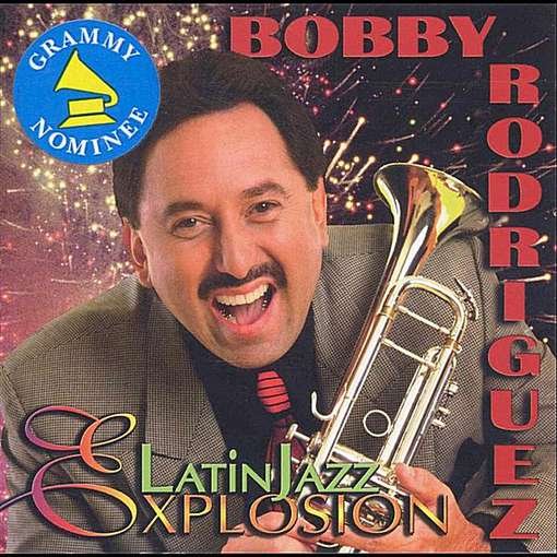 Latinjazz Explosion - Bobby Dr. Rodriguez - Muziek - CDB - 0054172012422 - 24 juli 2012