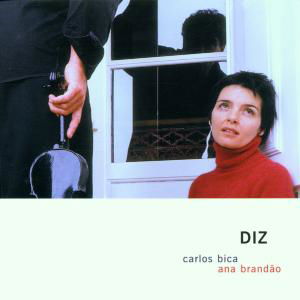 Cover for Bica, Carlos &amp; Ana Branda · Diz (CD) (2001)