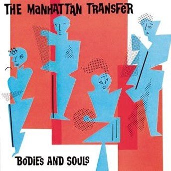 Cover for Manhattan Transfer · Bodies and Souls (CD) (1988)