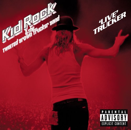 Kid Rock & The Twisted Brown Trucker Band · Live Trucker (CD) (2022)