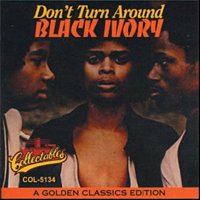 Cover for Black Ivory · Don't Turn Around: Golden Classics Edition (CD) (1993)