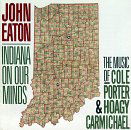 Cover for John Eaton · Indiana on Our Minds: Music of Porter &amp; Carmichael (CD) (1994)