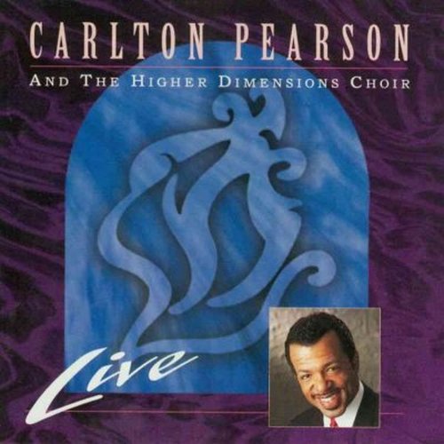 Pearson,Carlton & Higher Dimensions Choir - Live ( - Pearson,carlton & Higher Dimensions Choir - Music - Word Entertainment - 0093624561422 - July 19, 1994