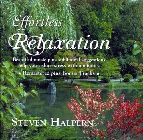 Effortless Relaxation: Relaxing Music With Subliminal Affirmations - Steven Halpern - Musik - INNERPEACE - 0093791203422 - 24. februar 2017