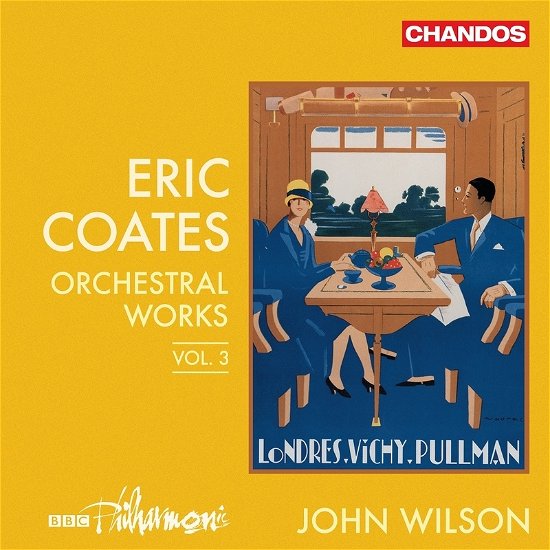 Cover for Bbc Philharmonic / John Wilson · Eric Coates: Orchestral Works. Vol. 3 (CD) (2023)