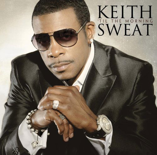 Til the Morning - Keith Sweat - Música - EONE ENTERTAINMENT - 0099923516422 - 15 de setembro de 2017