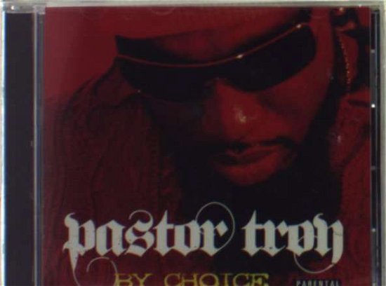 Pastor Troy-By Choice Or By Force - Pastor Troy - Música -  - 0099923590422 - 