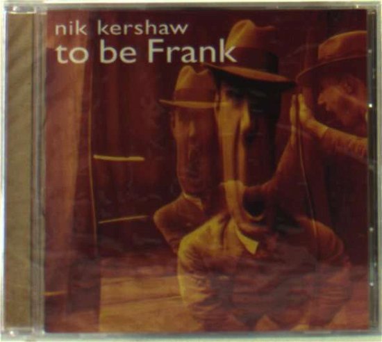 Cover for Nik Kershaw · To Be Frank (CD) (2005)