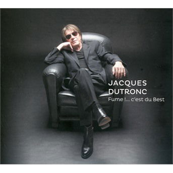 Fume !....C'est Du Best - Jacques Dutronc - Musiikki - LEGACY RECORDINGS - 0190758974422 - torstai 31. tammikuuta 2019