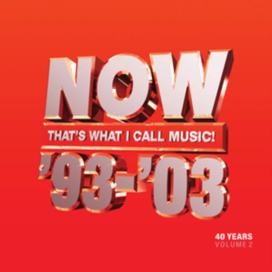 Cover for Now That's What I Call 40 Years: Vol 2 - 1993-2003 · Now Thats What I Call 40 Years: Volume 2 - 1993-2003 (CD) (2023)