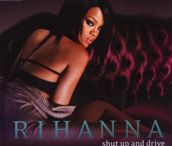 Cover for Rihanna · Shut Up &amp; Drive (Can) (Enh) (MCD) [Enhanced edition] (2007)